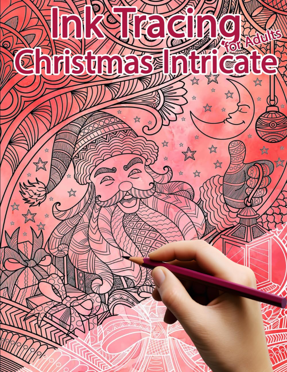 Christmas Intricate Ink Tracing for Adults: Reverse Coloring and Activity book (Ink Tracing Books)