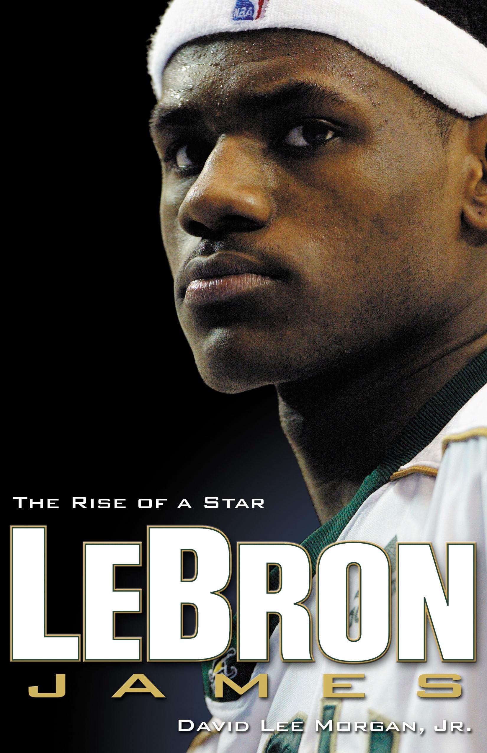 LeBron James: The Rise of a Star
