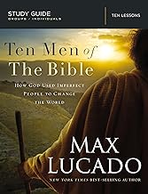Ten Men of the Bible: How God Used Imperfect People to Change the World