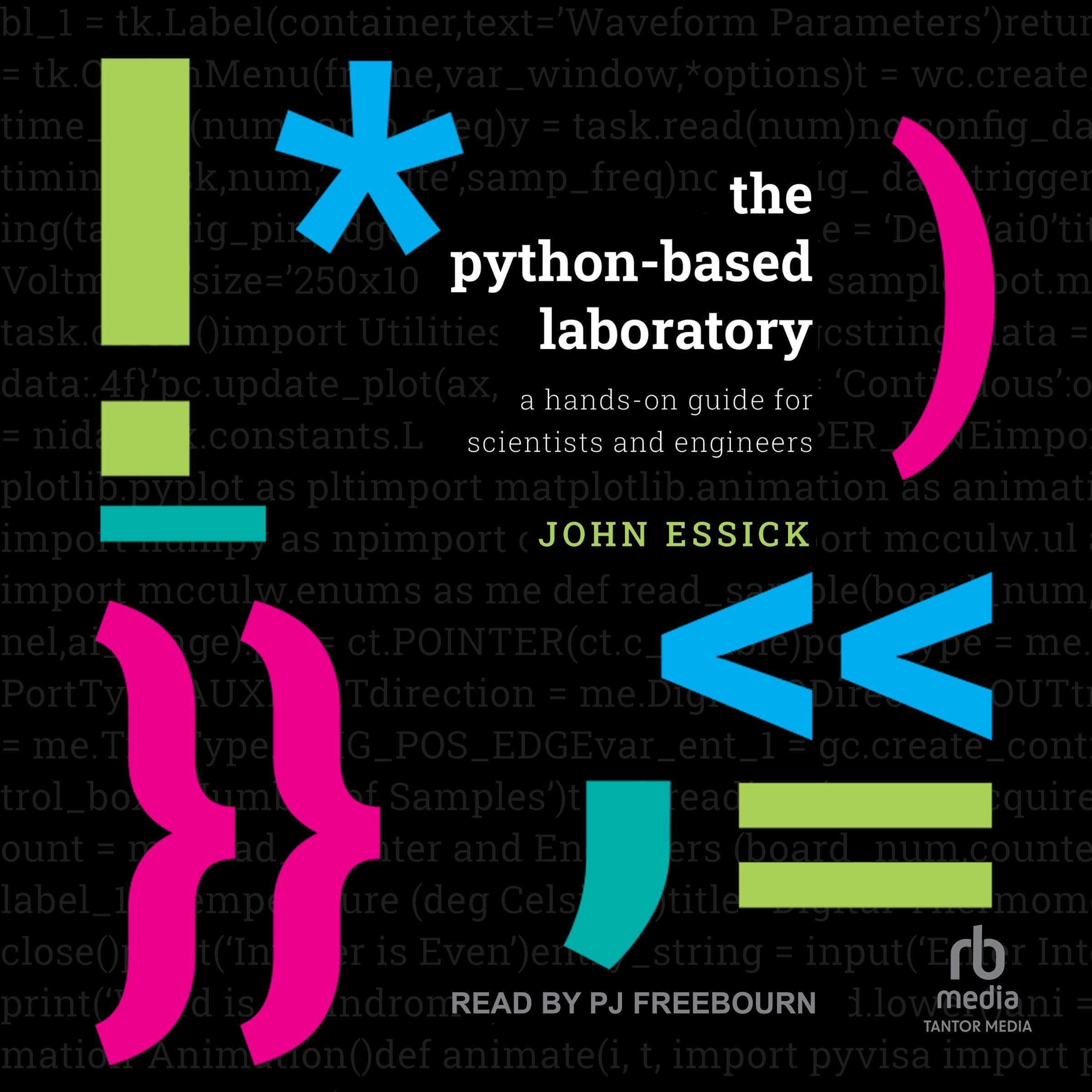 The Python-Based Laboratory: A Hands-on Guide for Scientists and Engineers