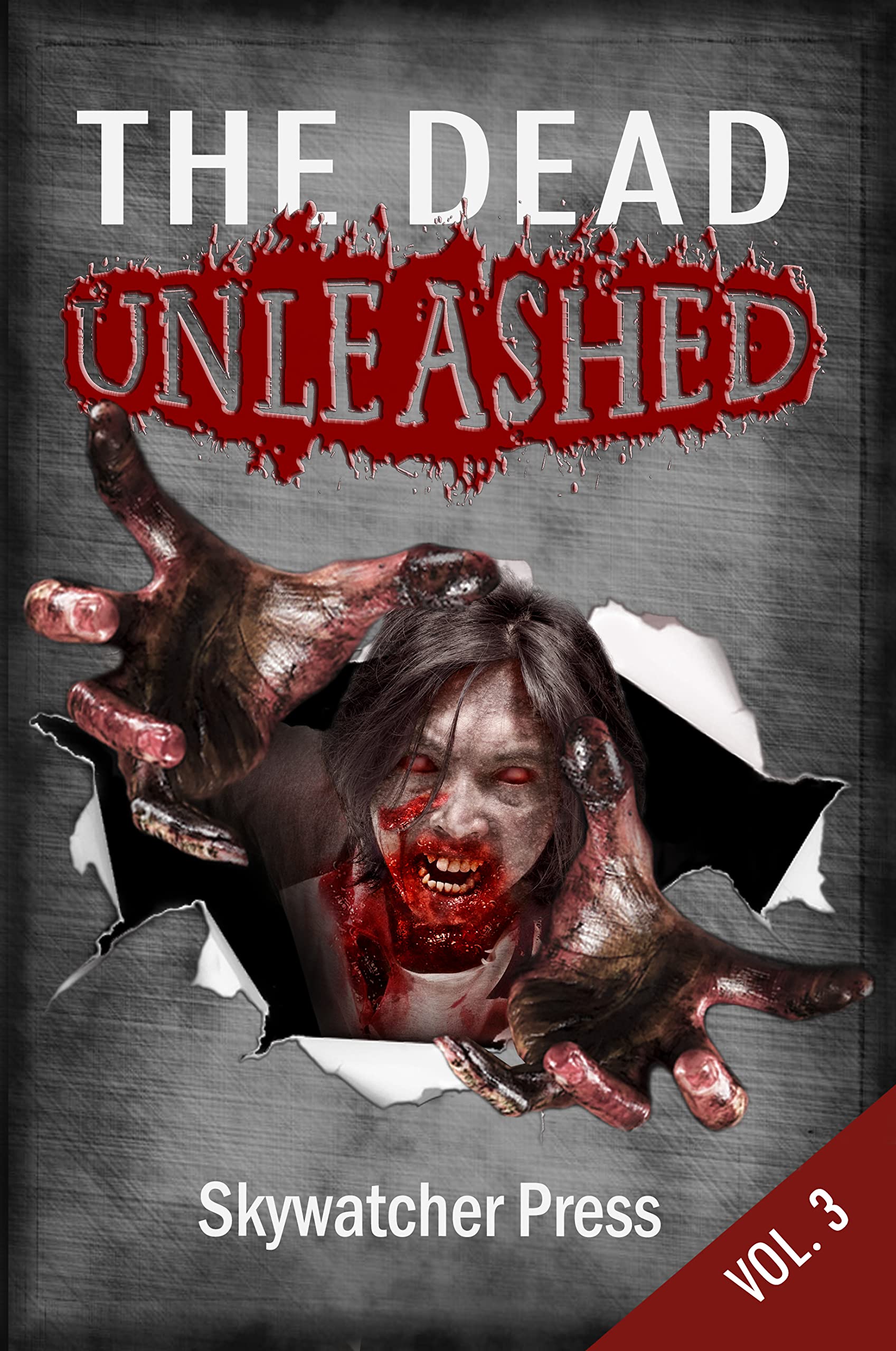 The Dead Unleashed: Volume 3 (Unleashed Anthology series)