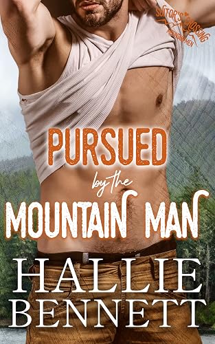 Pursued by the Mountain Man: A Curvy Girl/ Mountain Man Romance (Mountain Men of Suitor's Crossing) (English Edition)