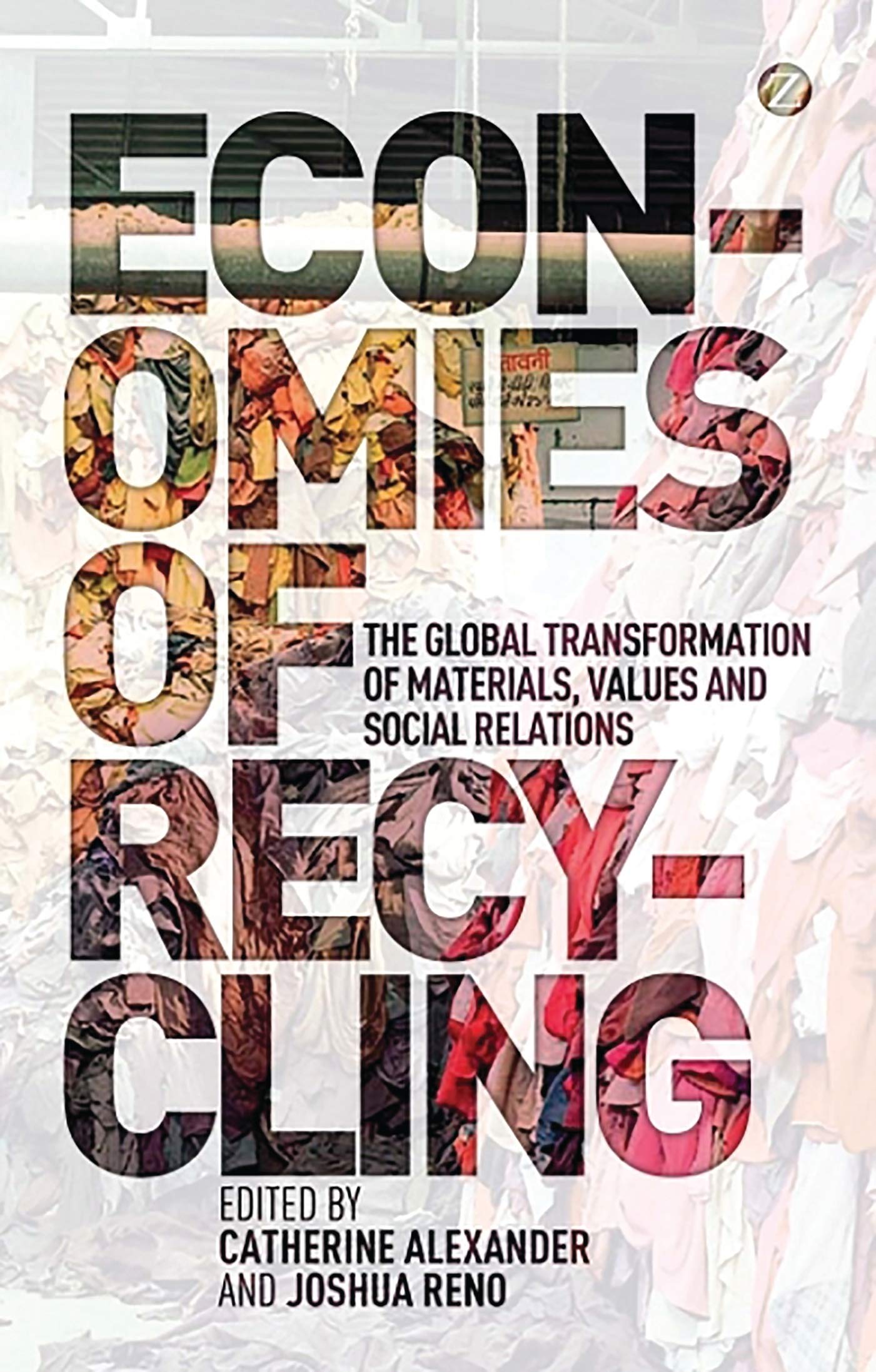 Economies of Recycling: The Global Transformation of Materials,