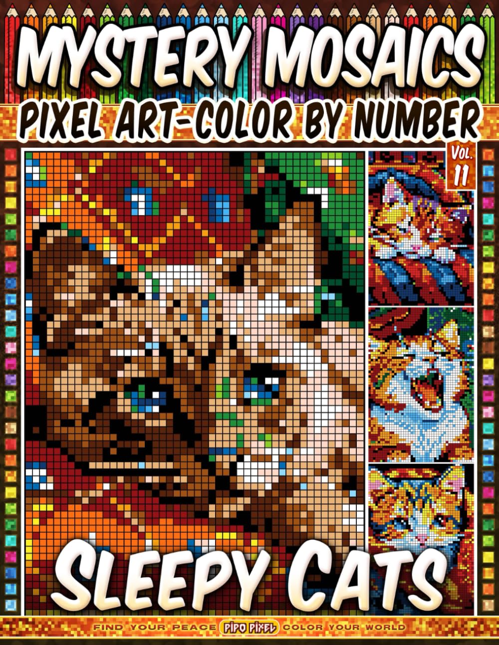 Sleepy Cats - Mystery Mosaic Color by Number - Vol. 11: 100 Designs in Pixel Art for Cat Lovers and Relaxation Fun – Adorable Sleeping Cat Poses (Pixel Art Color by Number)