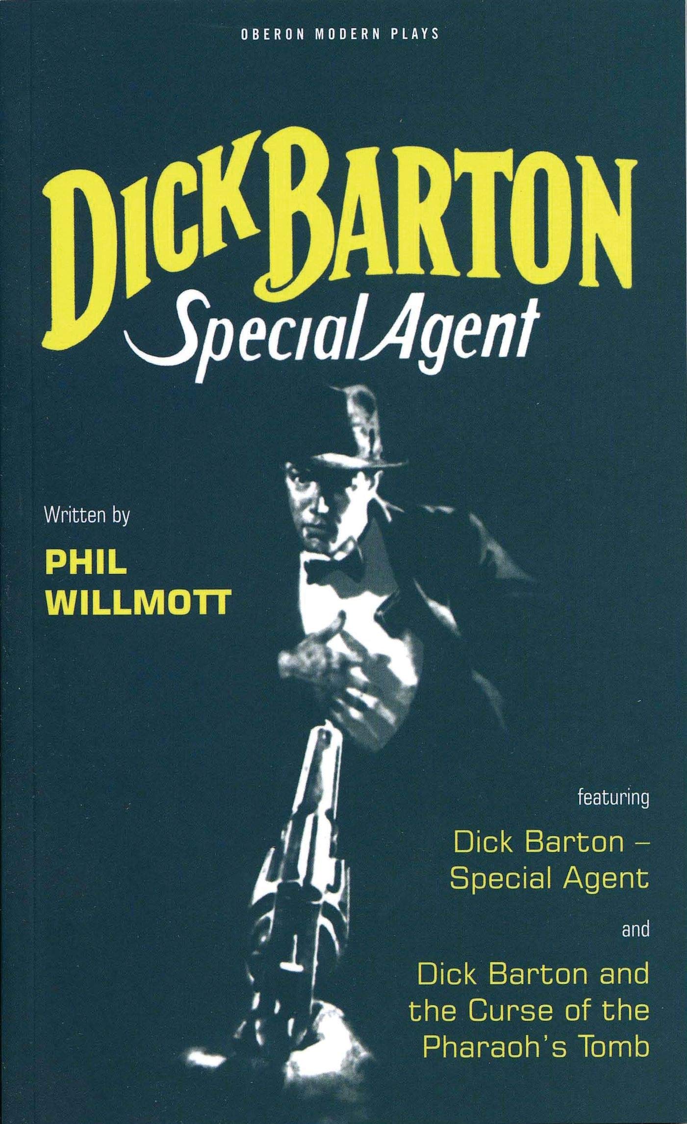 Dick Barton: "Dick Barton - Special Agent", "Dick Barton and the Curse of the Pharaoh's Tomb" (Oberon Modern Playwrights) (Oberon Modern Plays)
