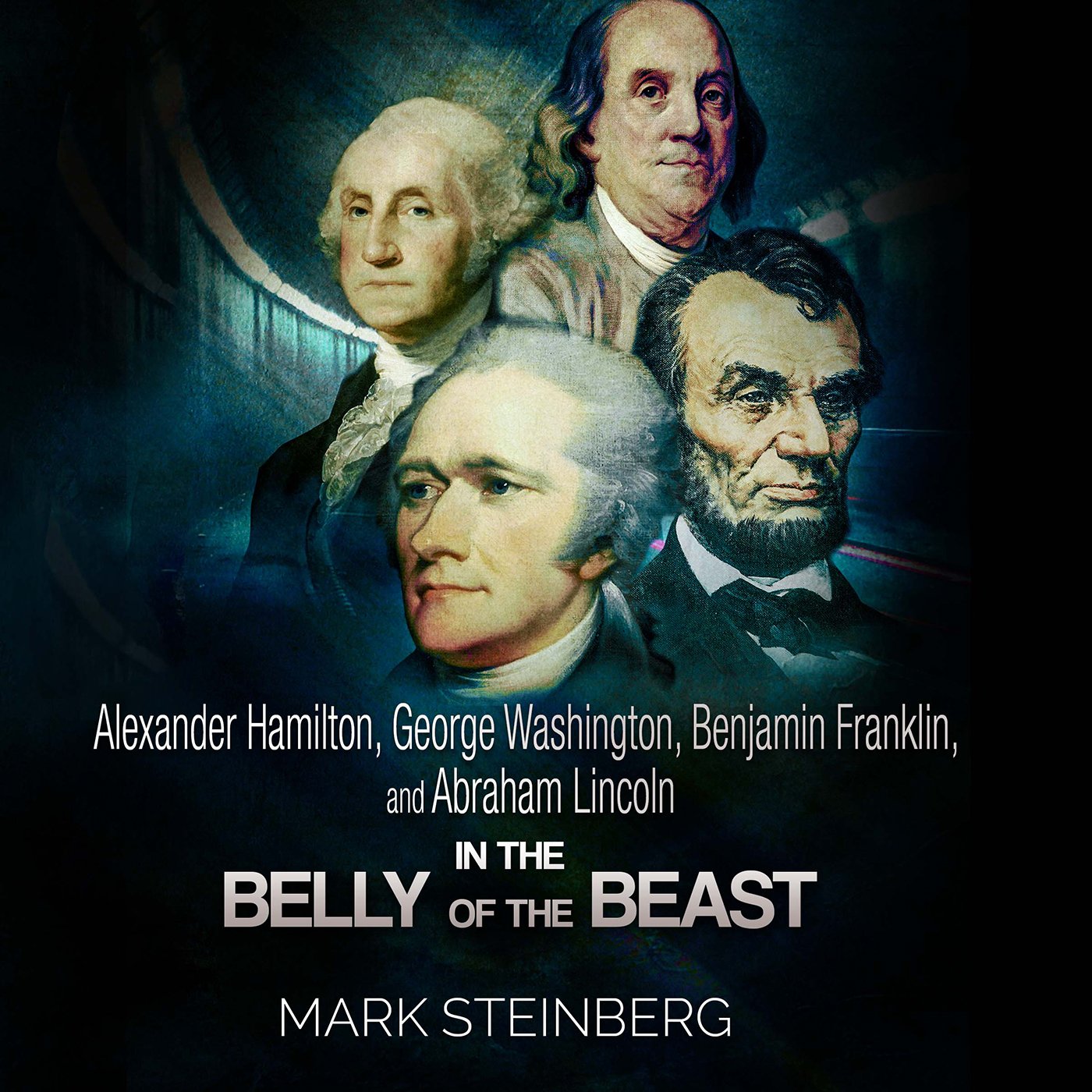 Alexander Hamilton, George Washington, Benjamin Franklin, and Abraham Lincoln