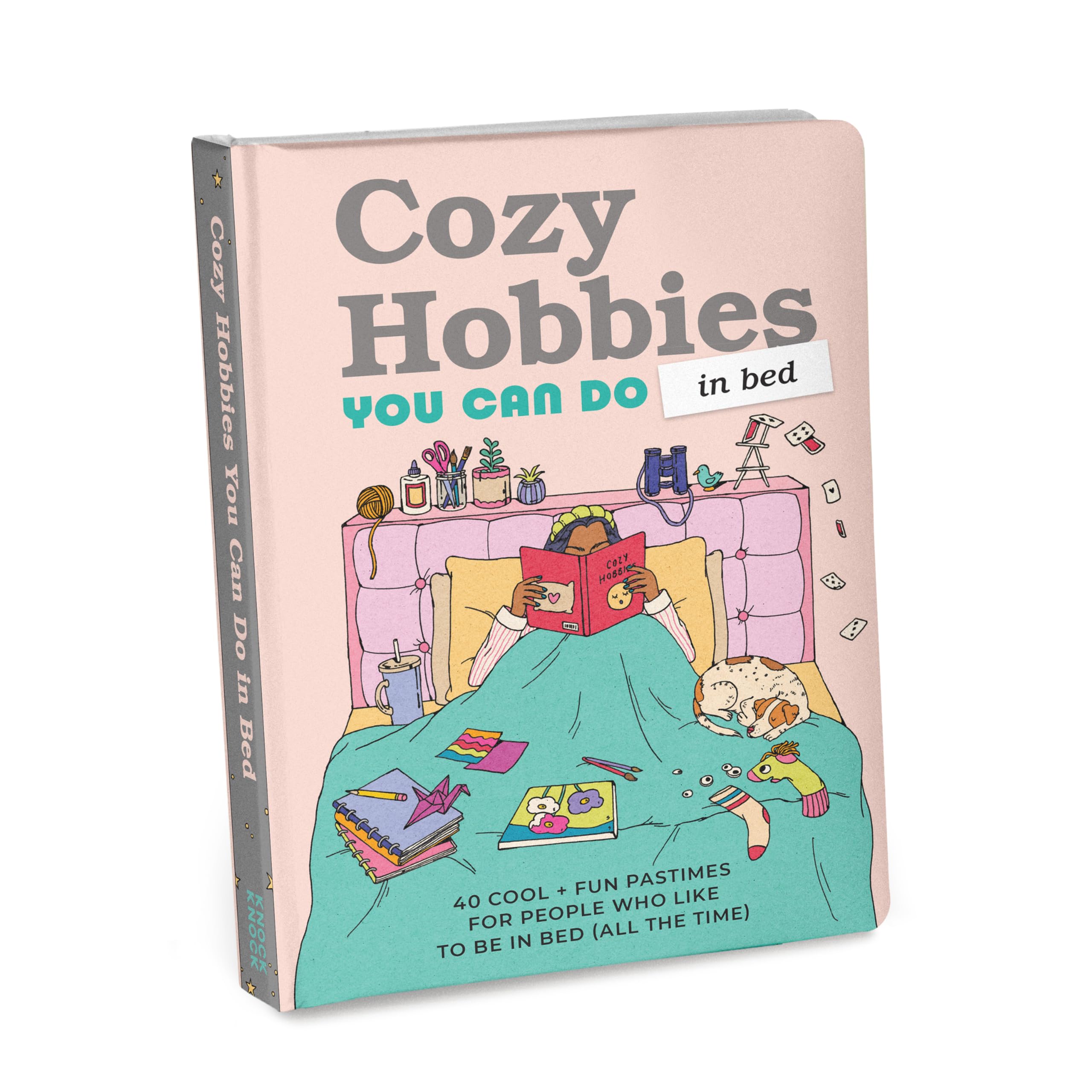 Cozy Hobbies You Can Do in Bed: 40 Cool + Fun Pastimes (Knock Knock Cozy Hobbies Books)