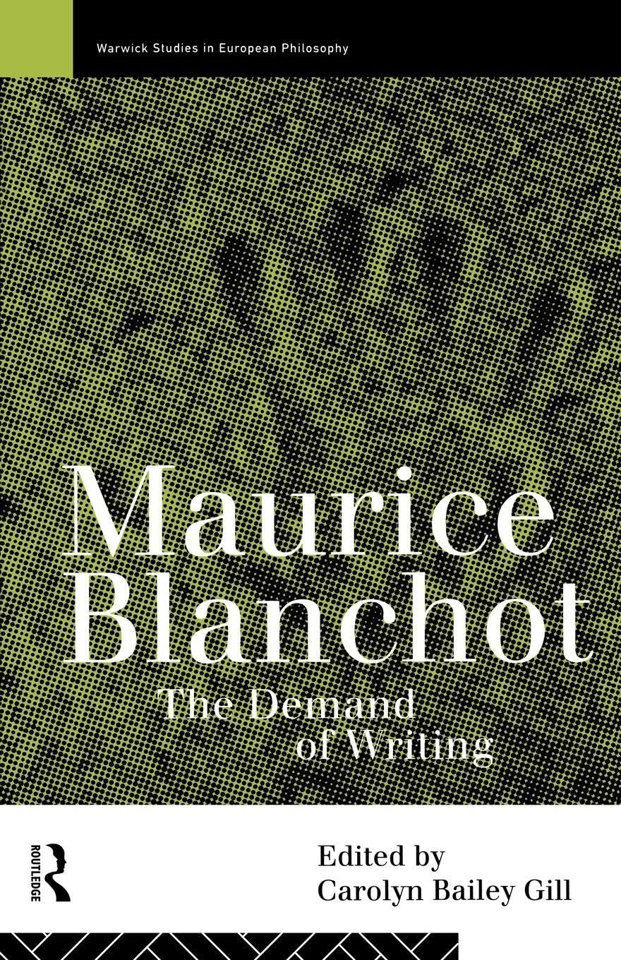 Maurice Blanchot: The Demand of Writing (Warwick Studies in European Philosophy)