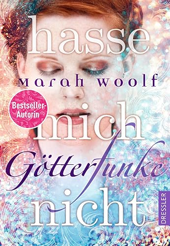 GötterFunke 2. Hasse mich nicht: Fortsetzung der fesselnden Reihe voller Fantasy, Romance und griechischer Mythologie