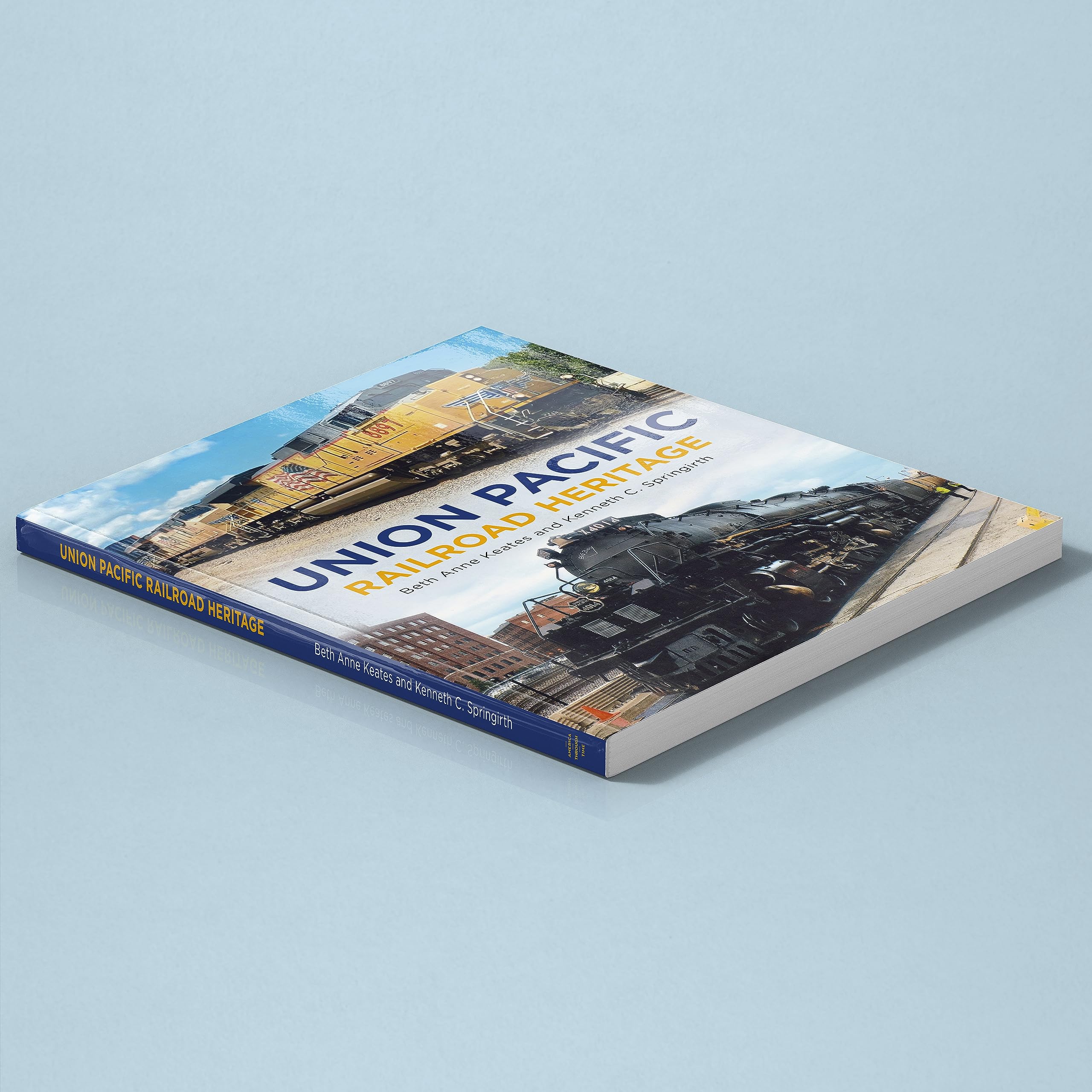 Union Pacific Railroad Heritage (America Through Time)