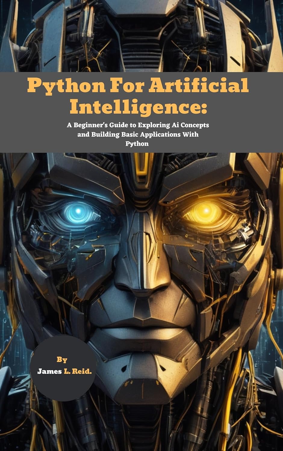 Python For Artificial Intelligence: A Beginner's Guide to Exploring Ai ...