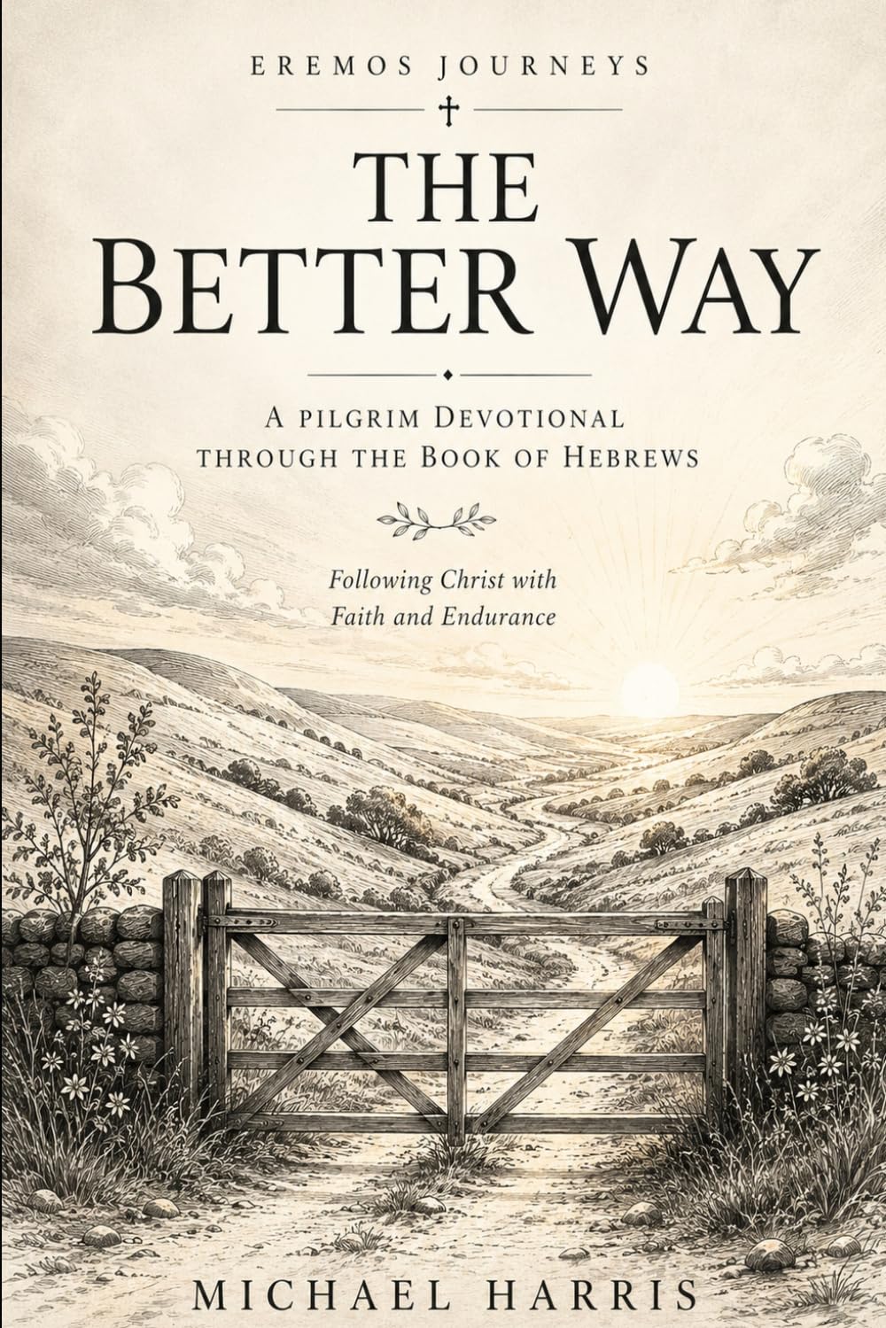 The Better Way: A Pilgrim Devotional Through the book of Hebrews