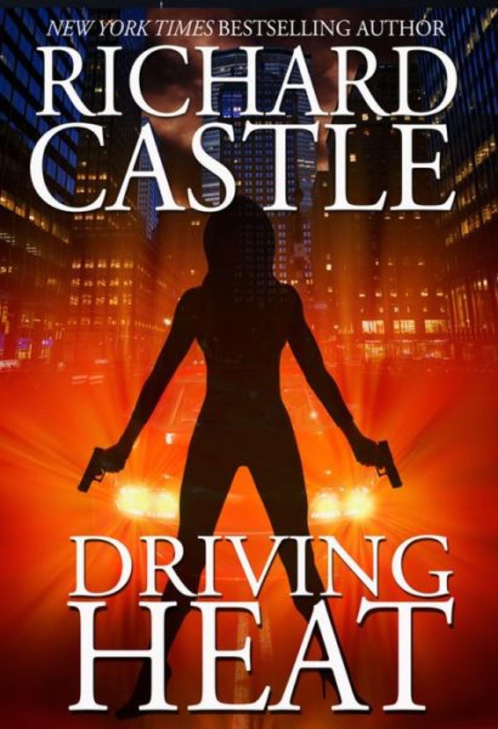 Driving Heat By Richard Castle. 9781785650000