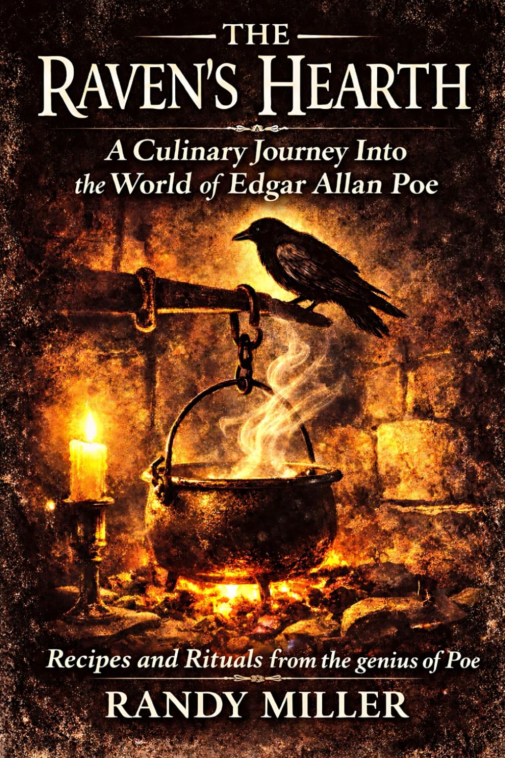 The Raven's Hearth: A Culinary Journey Into the World of Edgar Allen Poe (The Literary Kitchen: Culinary Journey's With the World's Classic Authors)