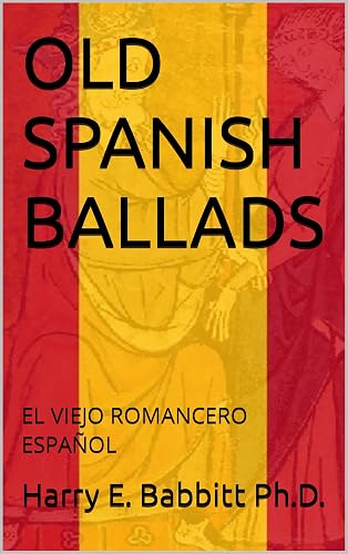 OLD SPANISH BALLADS: EL VIEJO ROMANCERO ESPAÑOL