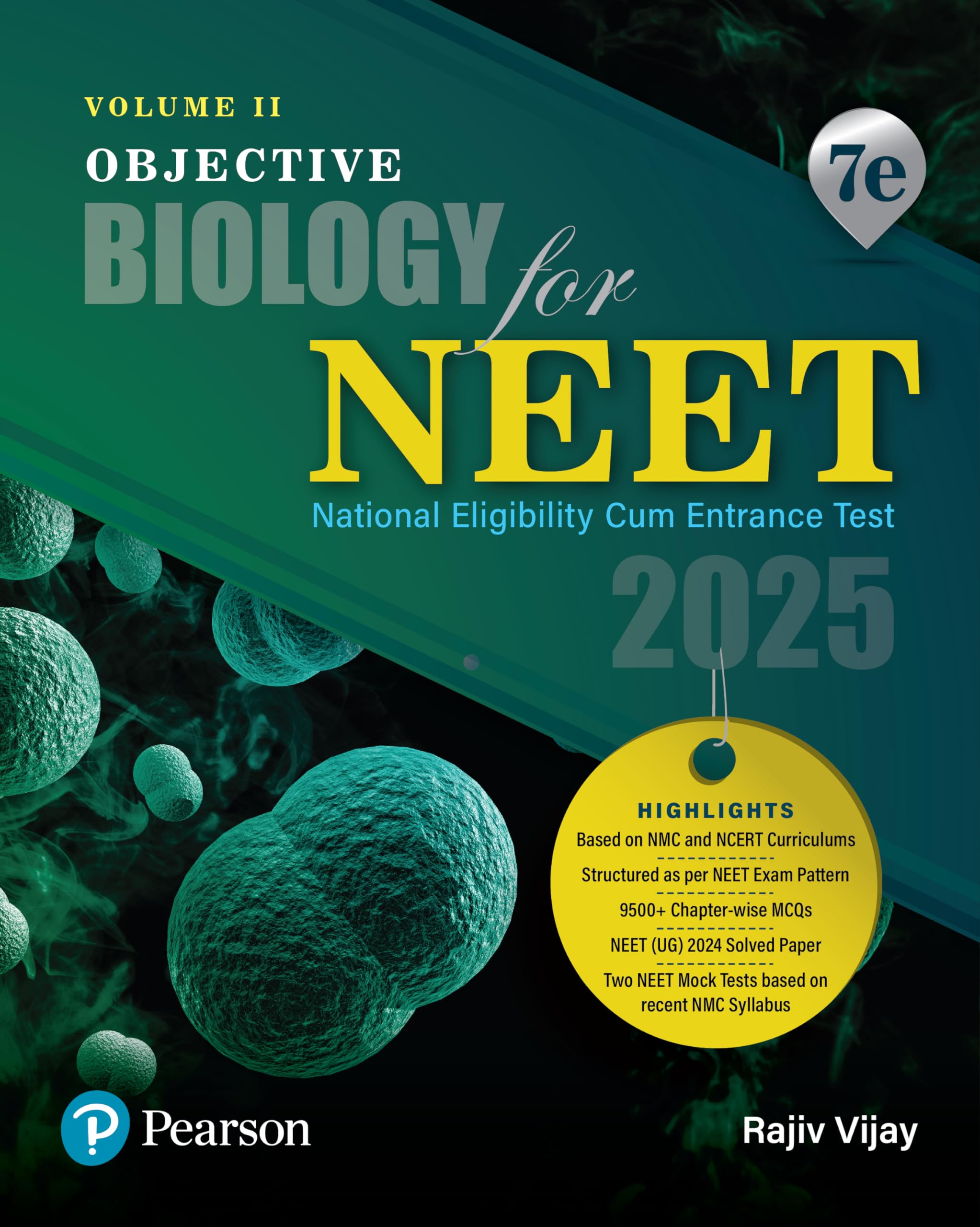 2025 - Objective Biology for NEET - Volume II | Based on NMC and NCERT Curriculums | 9500+ Chapter-wise MCQs | NEET (UG) 2024 Solved Paper | 7th Edition | - Pearson: 2 Paperback – 20 June 2024