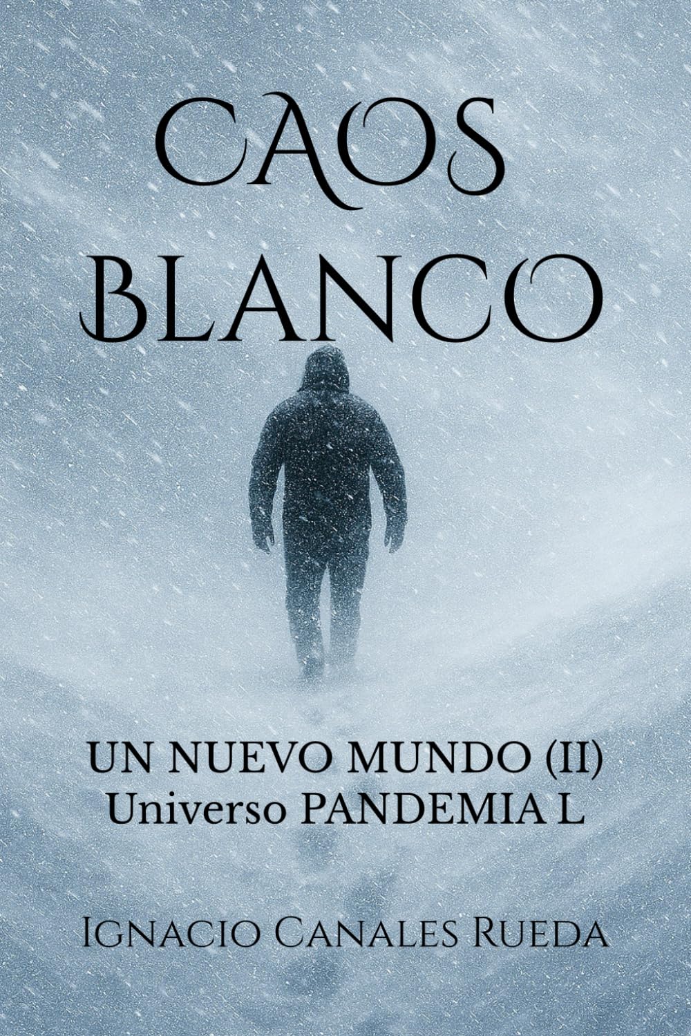 Caos Blanco: Un Nuevo Mundo (II) - [Universo Pandemia L]