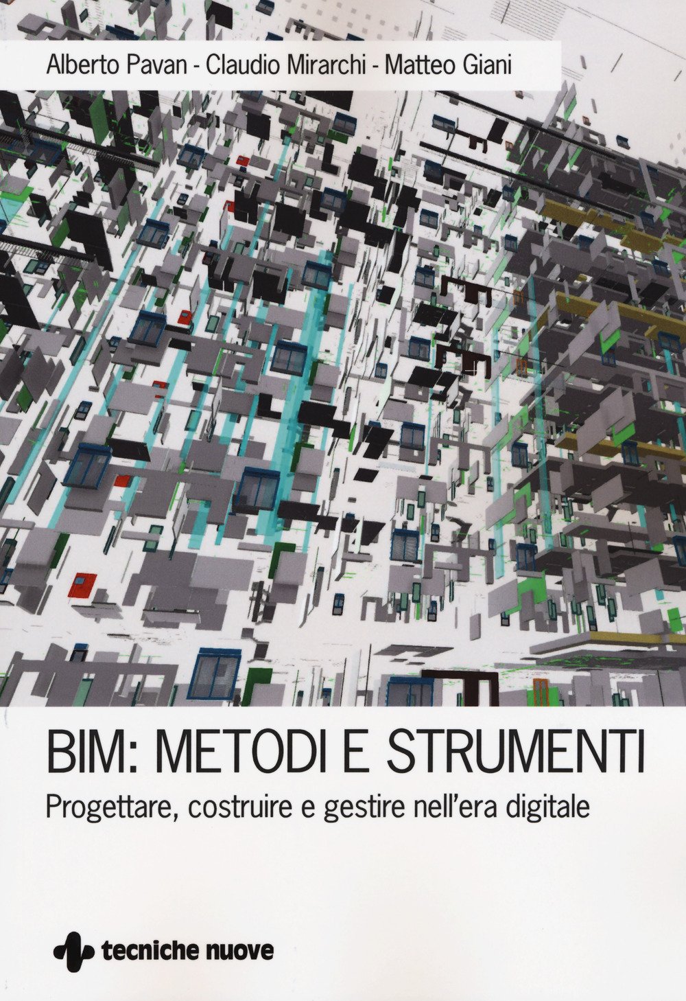 Bim: Metodi E Strumenti. Progettare, Costruire E Gestire Nell'era Digitale - 4