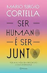 Ser humano é ser junto!: Por uma vida sem preconceito e com diversidade