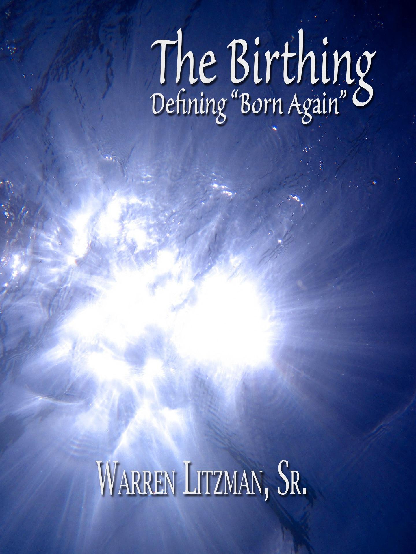 The Birthing: Defining "Born Again"