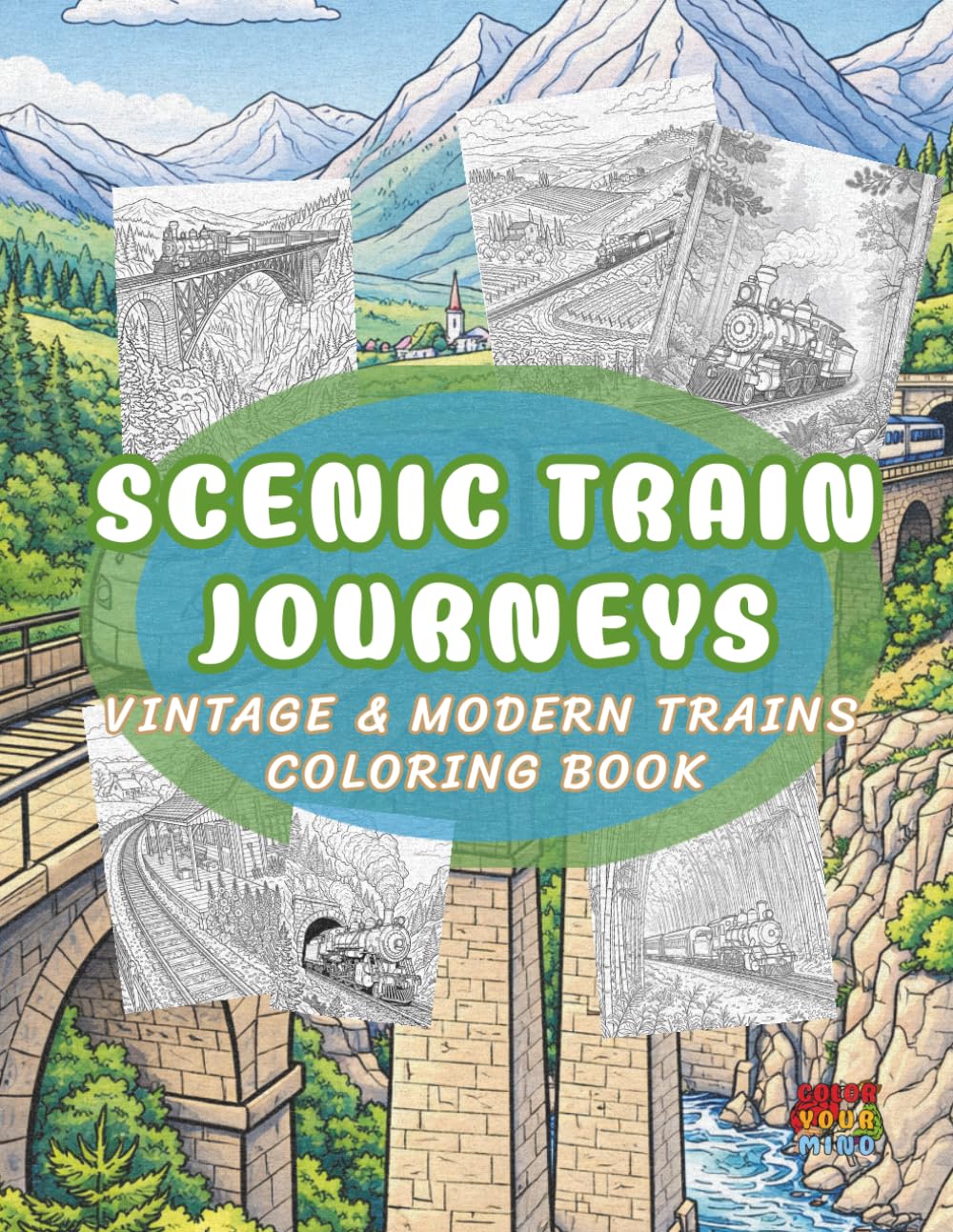Scenic Train Journeys: Vintage & Modern Trains Coloring Book for All Ages (Wanderlust Worlds)