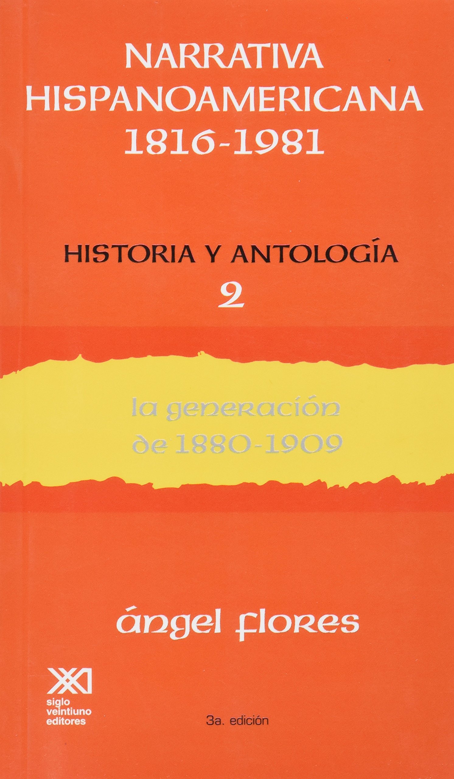 narrativa hispanoamericana 1816-1981. historia y antologia / volumen 2. la generacion de 1880-1909
