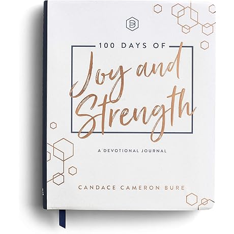 The Ultimate Inspirational Journal: 100 Days of Joy and Strength by Candace Cameron Bure