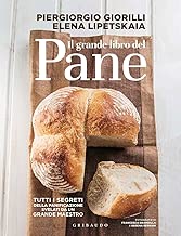 Il grande libro del pane. Tutti i segreti della panificazione, svelati da un grande maestro. Ediz. illustrata Copertina rigida=246 pagine