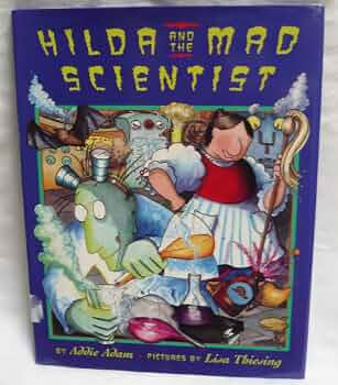 Hilda and the Mad Scientist: Adam, Addie: 9780525453864: Amazon