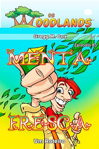MENTA FRESCA Episódio 85 (Os Woodlands em português) (Portuguese Edition)