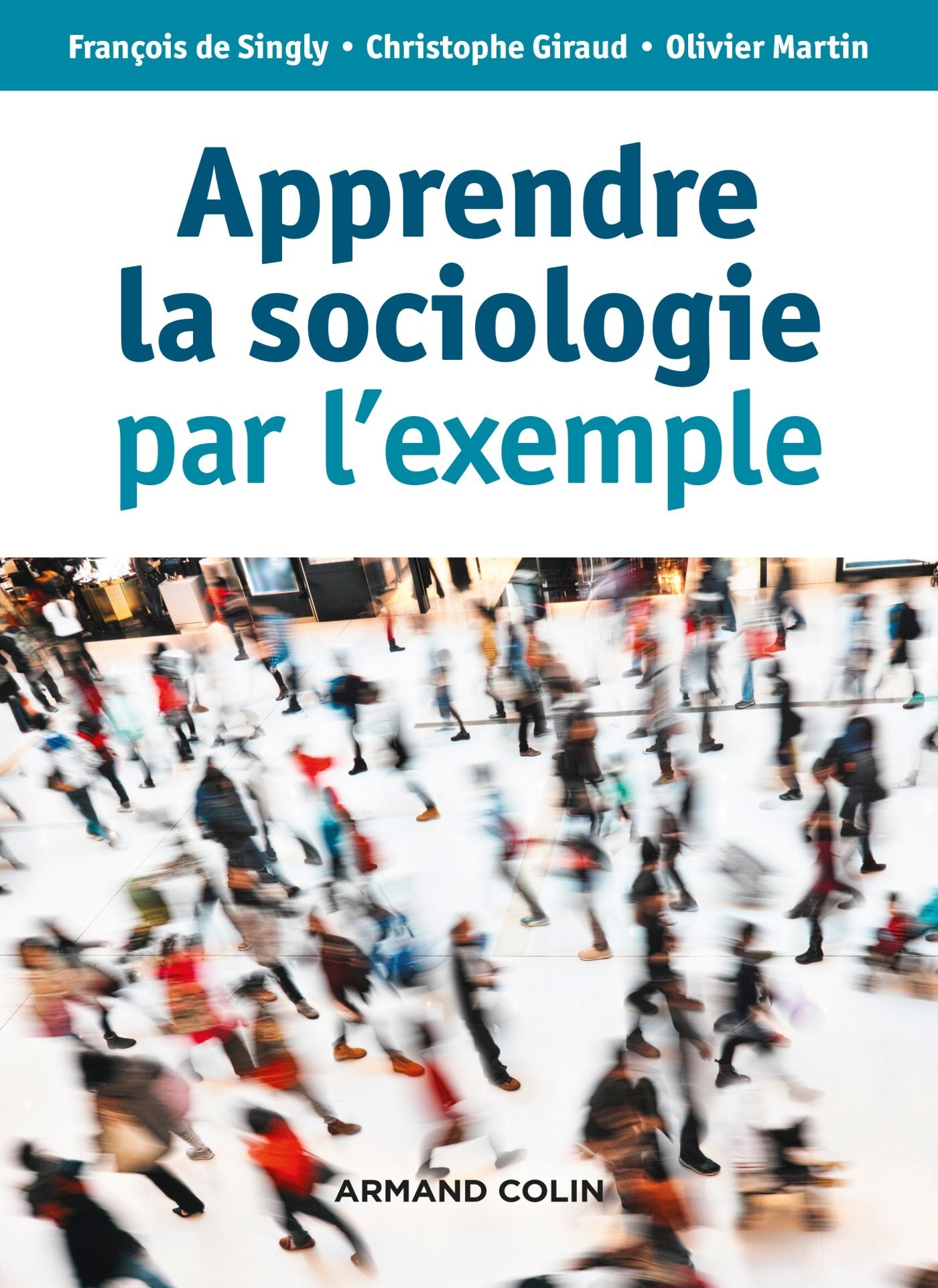 Apprendre la sociologie par l'exemple - 3e éd. (French Edition)