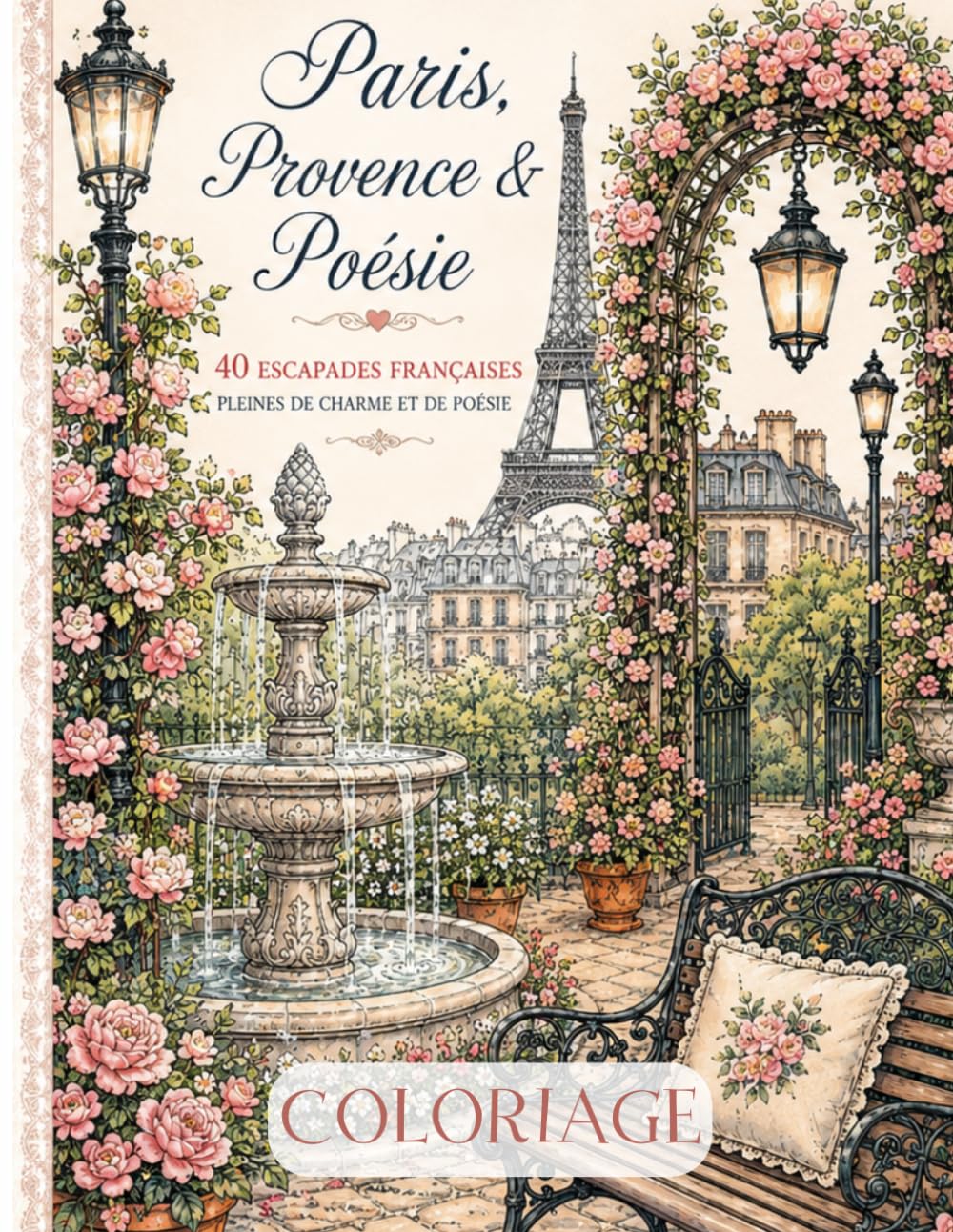 Coloriage de Paris, Provence et poésie: 40 illustrations relaxantes de Paris, Provence, Alsace, Alpes et Côte d’Azur – Livre de coloriage cozy et romantique pour adolescents et adultes
