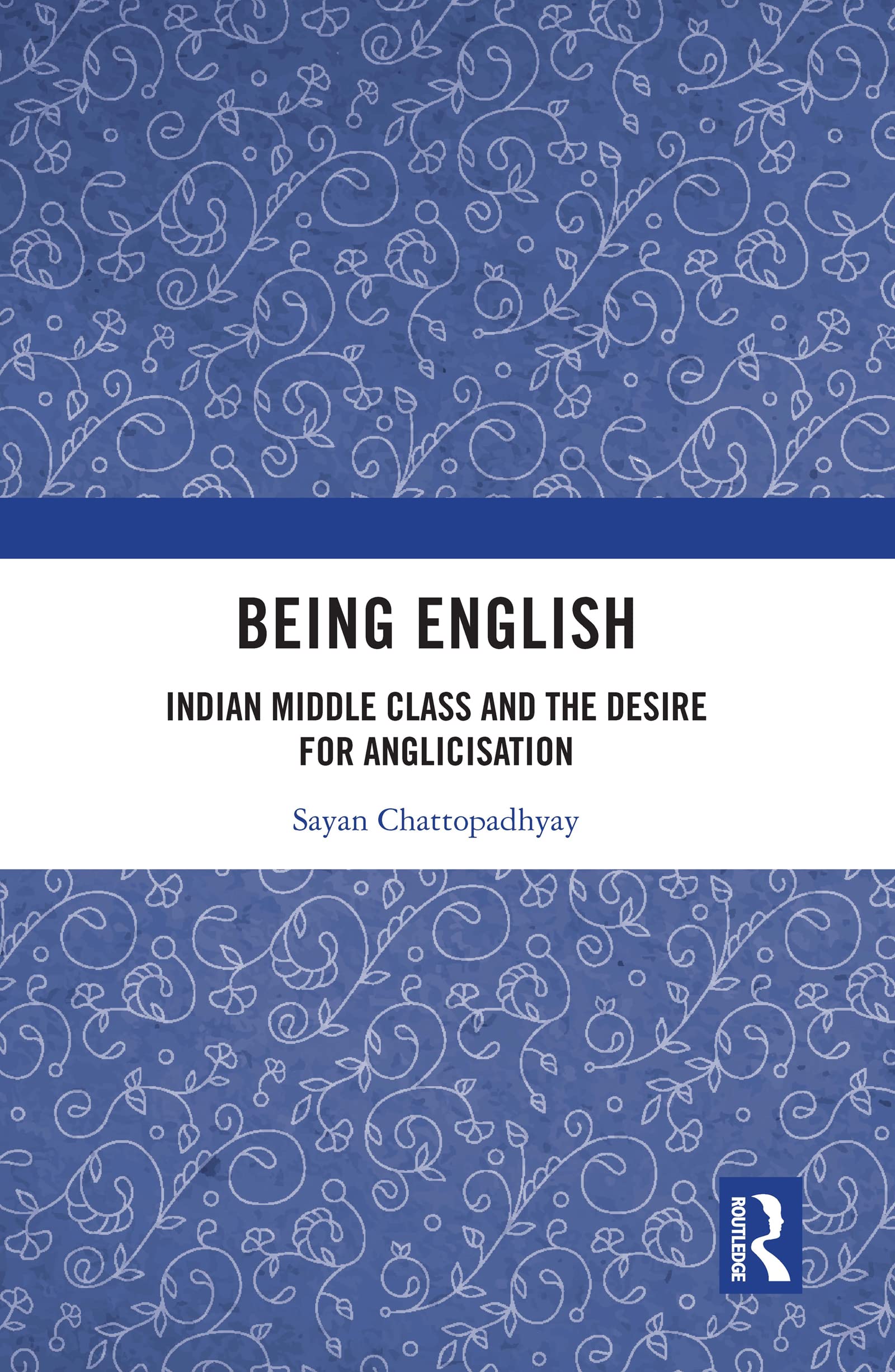 Being English: Indian Middle Class and the Desire for Anglicisation