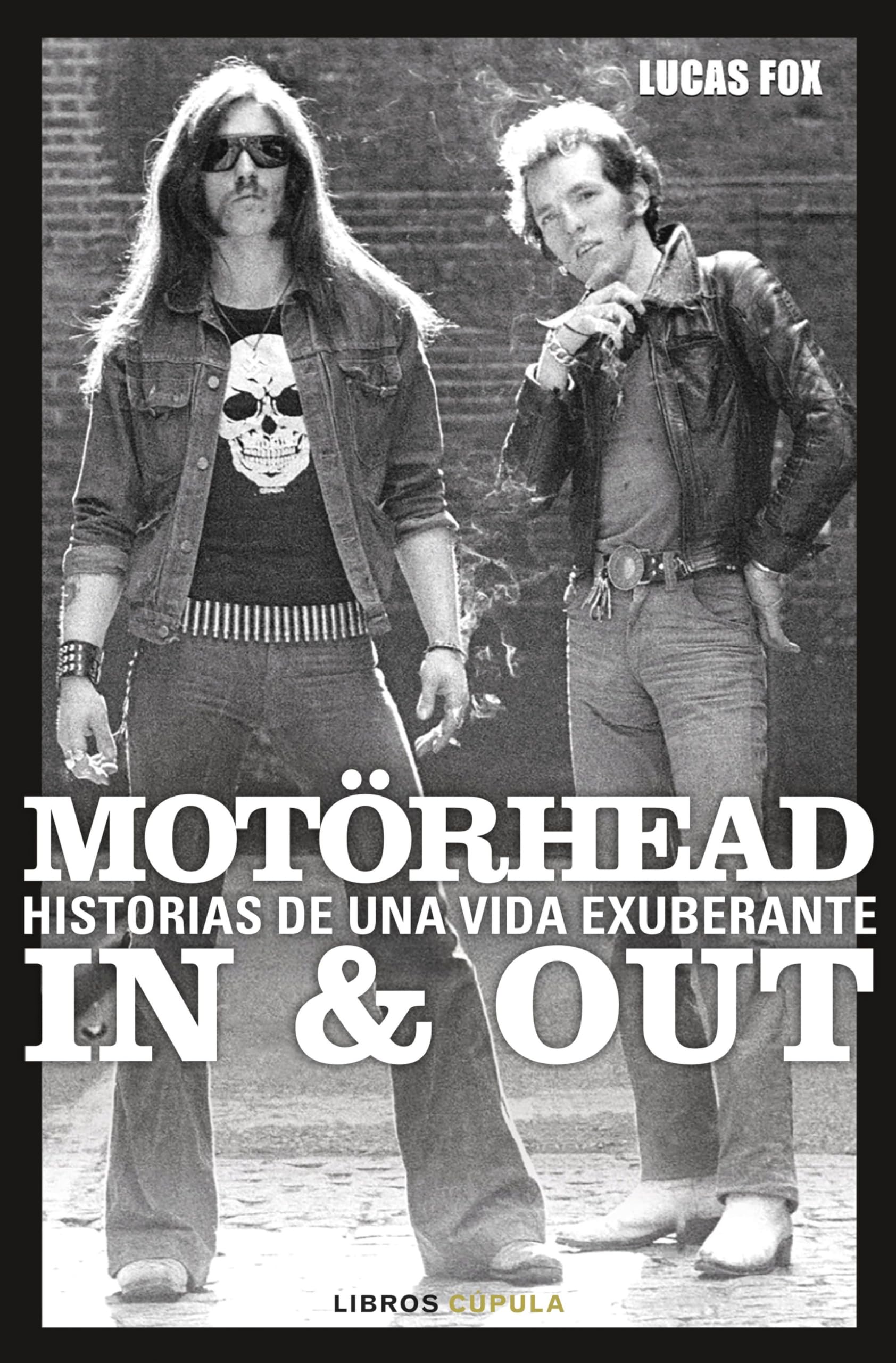 Motörhead In & Out: Historias de una vida exuberante (Música) : Fox, Lucas, Serra Lopes, Sion: Amazon.es: Libros
