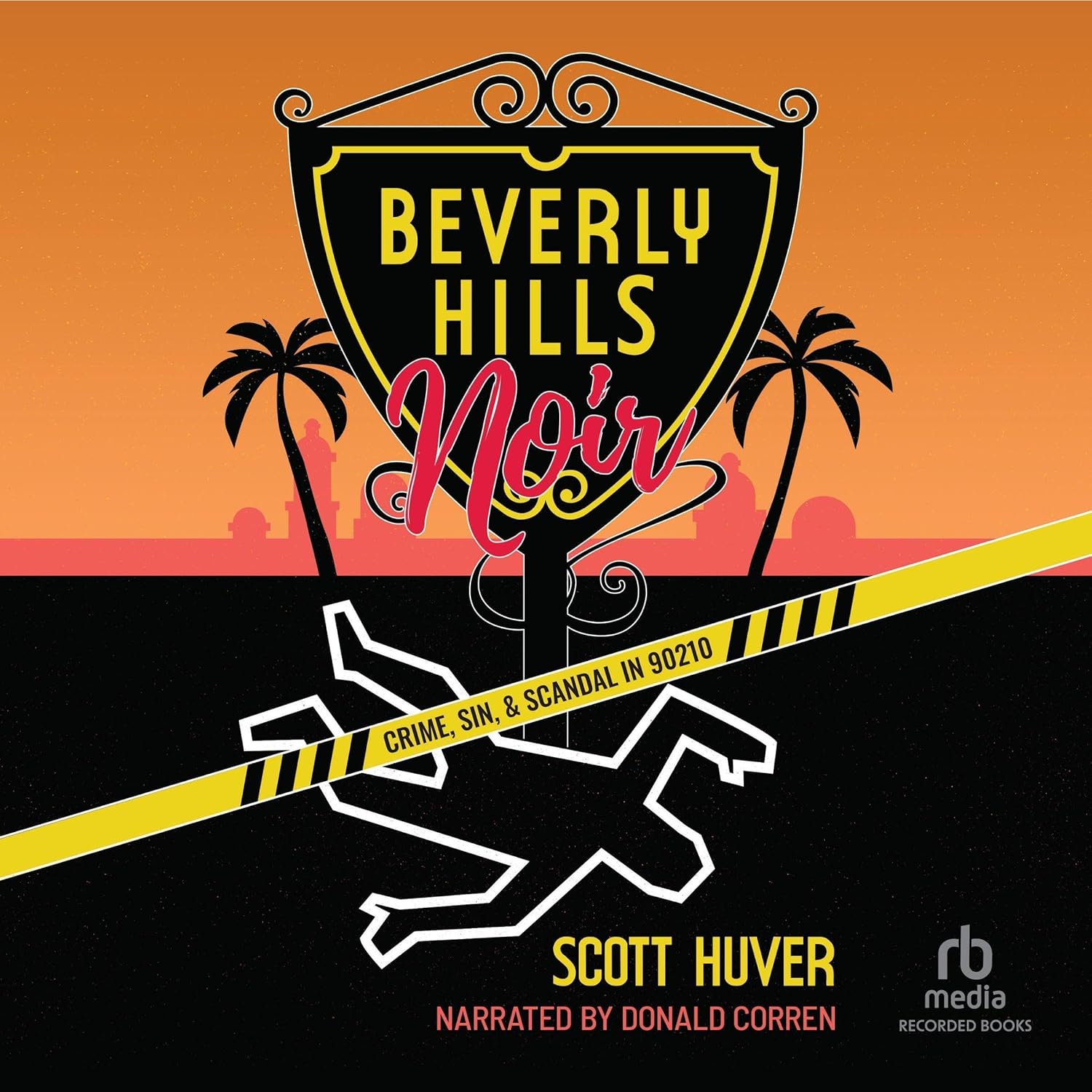 Beverly Hills Noir: Crime, Sin, & Scandal in 90210    
	                
	            

                 
                        Audible Audiobook 
                  
                        – Unabridged