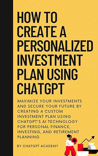 How to Create a Personalized Investment Plan Using ChatGPT: Secure