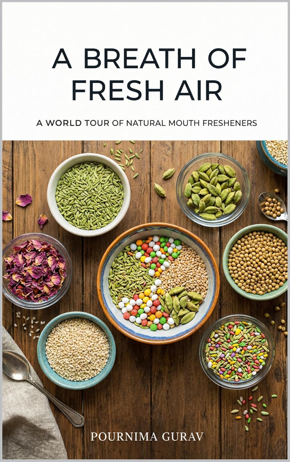 A Breath of Fresh Air: A World Tour of Natural Mouth Fresheners      Kindle Edition