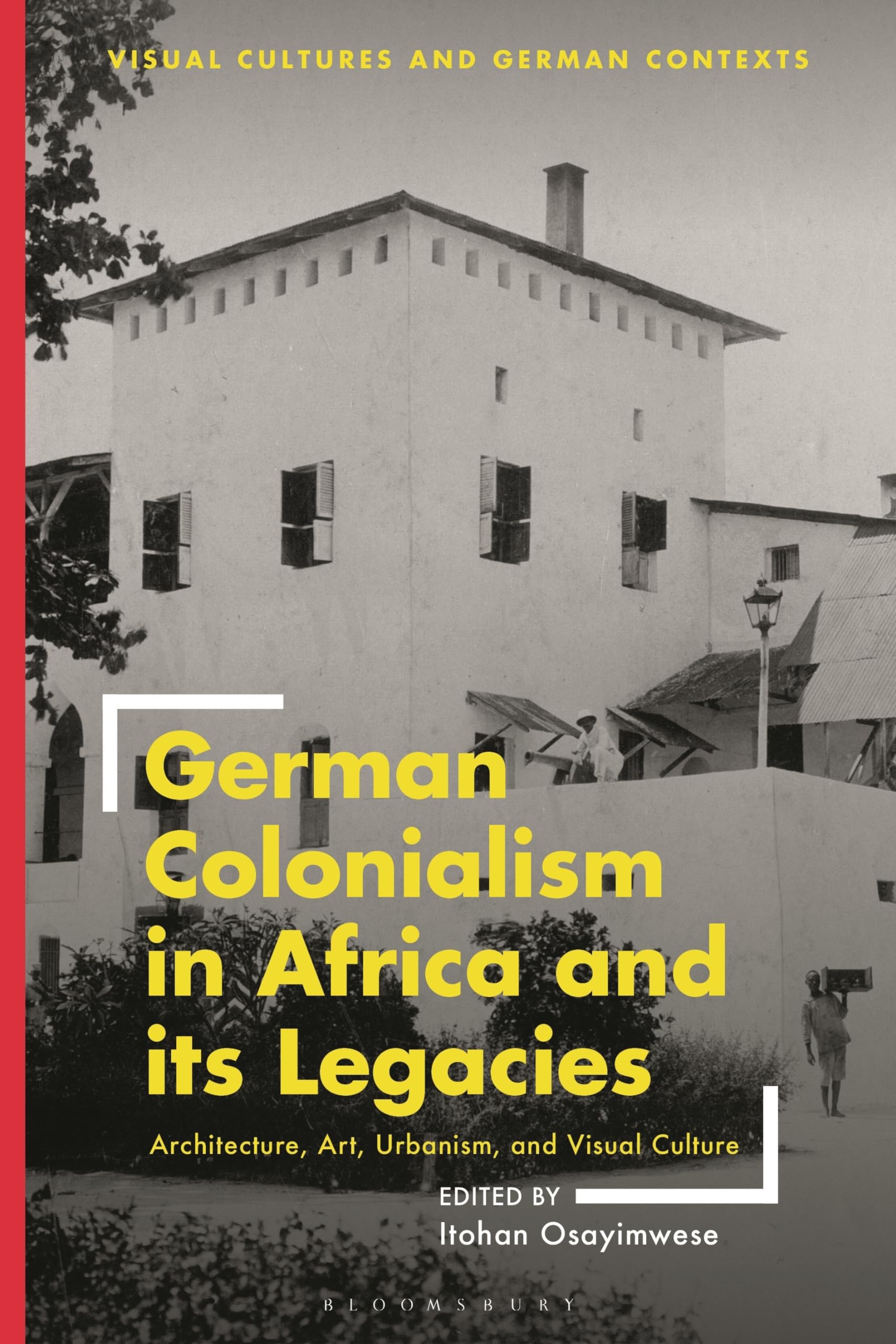 German Colonialism in Africa and its Legacies by Itohan Osayi... - 9781350326200