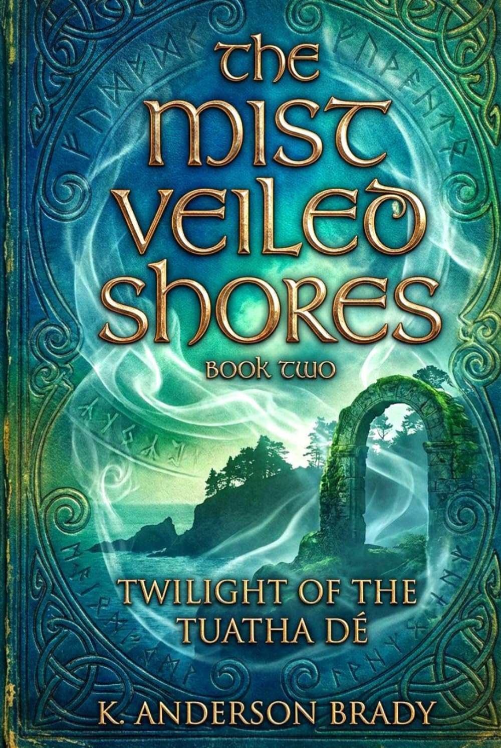 The Mist Veiled Shores, Book Two: Twilight Of The Tuatha Dé