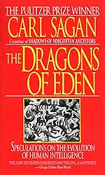 The Dragons of Eden: Speculations on the Evolution of Human Intelligence