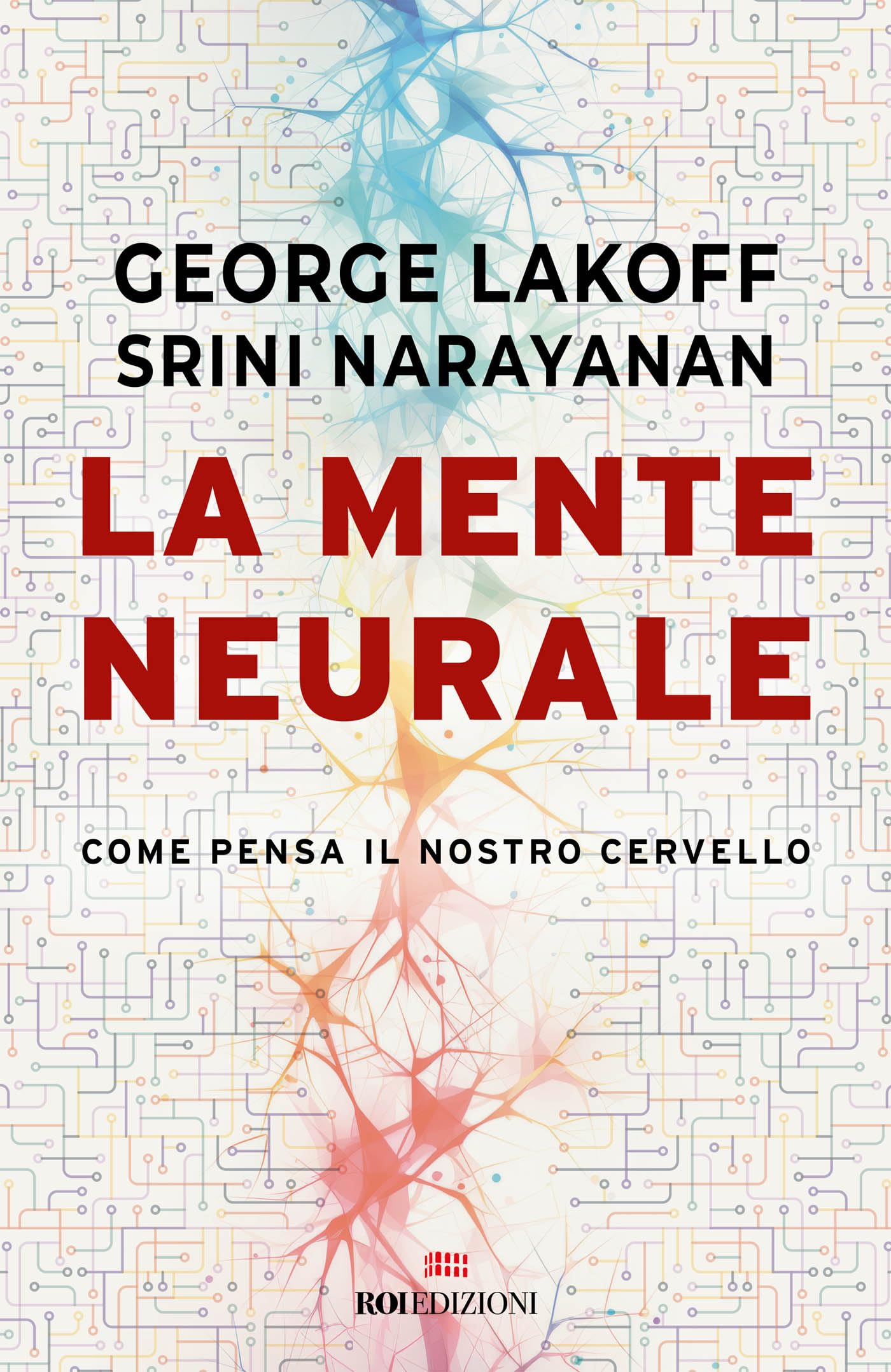 La mente neurale: Come pensa il nostro cervello (Italian Edition)