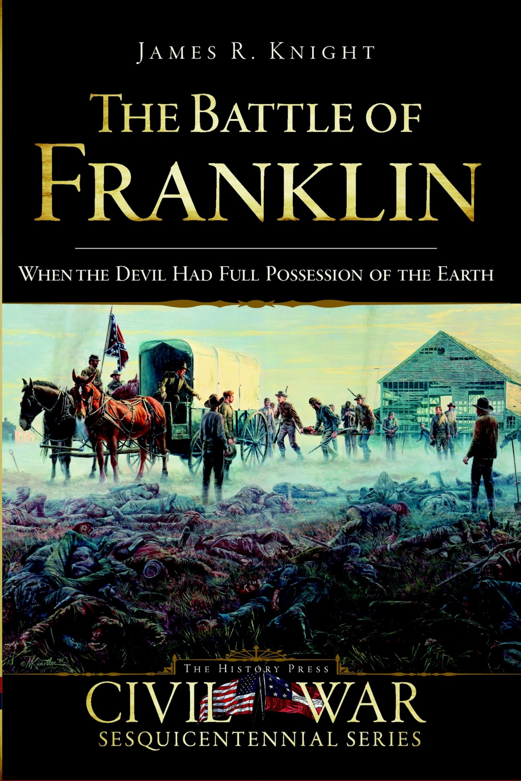 The Battle of Franklin: When the Devil Had Full Possession of the Earth (Civil War Sesquicentennial Series)