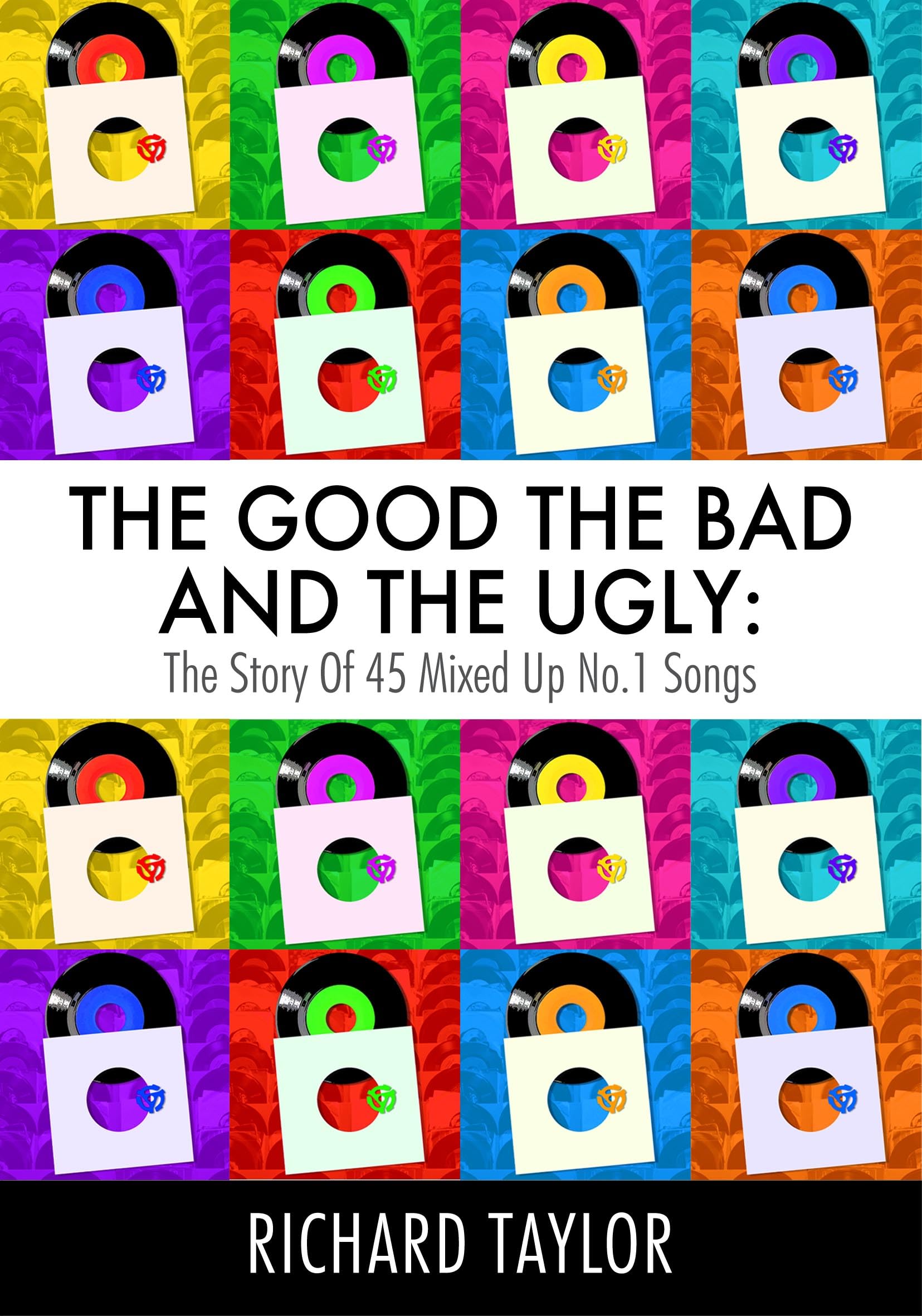 The Good, the Bad and the Ugly: The Story of 45 Mixed Up No. 1 Songs