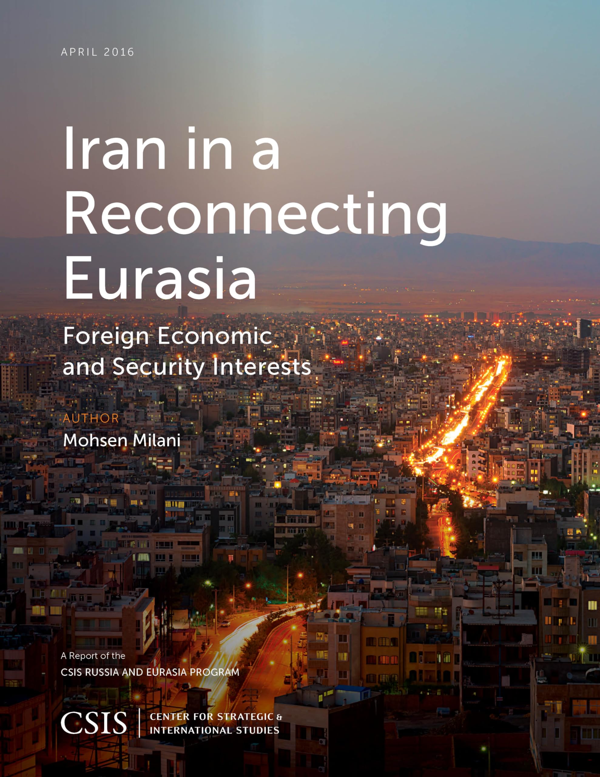 Buy Iran in a Reconnecting Eurasia: Foreign Economic and Security Interests (Csis Reports) — BookShops.in