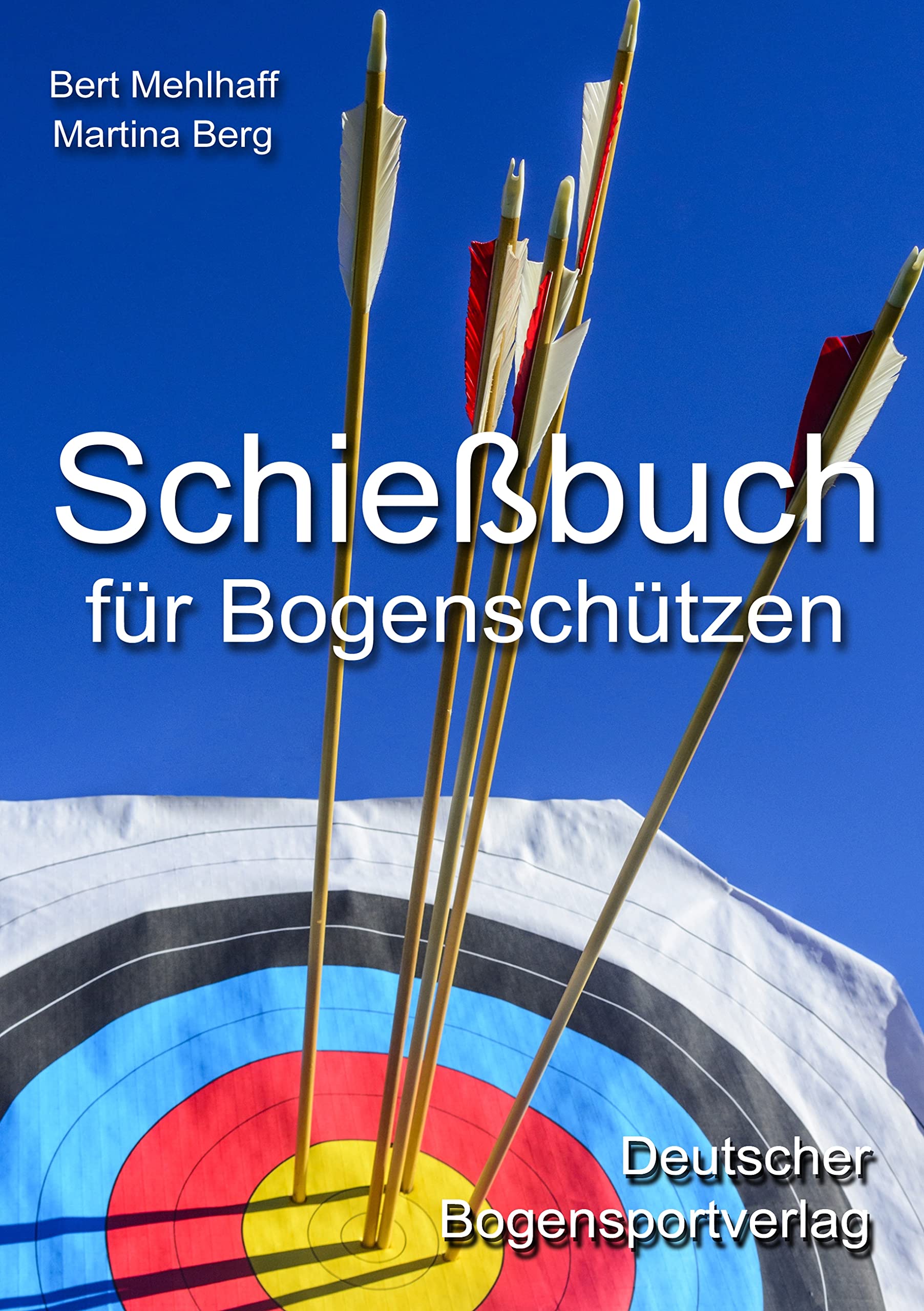 Schießbuch – für Bogenschützen: Persönliches Trainingstagebuch