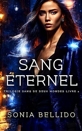 Sang éternel (Trilogie Sang de deux mondes t. 2)