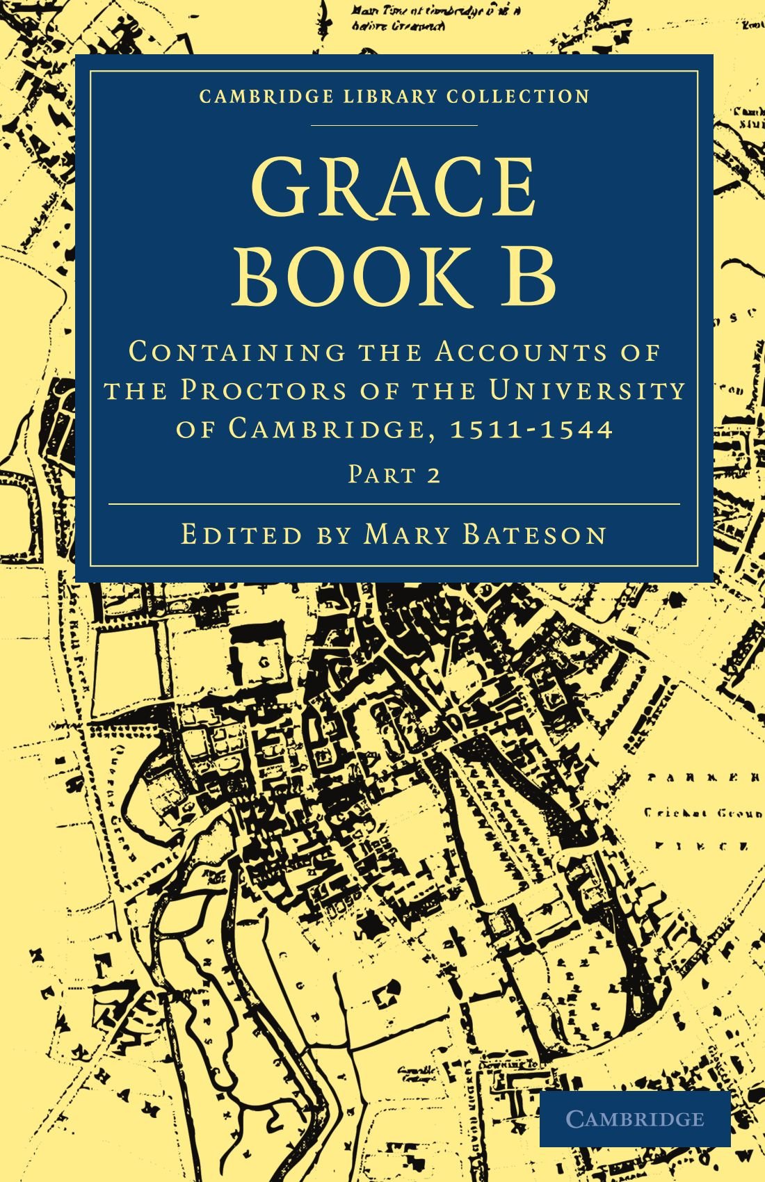 Grace Book B: Containing the Accounts of the Proctors of the Uni