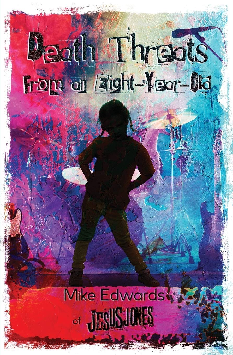 Mike EdwardsDeath Threats from an Eight-Year-Old: The Story of Jesus Jones