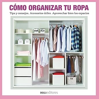 CÓMO ORGANIZAR TU ROPA - Angelita CÓMO ORGANIZAR TU ROPA - Angelita