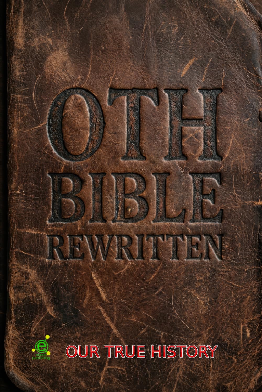 OTH Bible Rewritten: Our True History